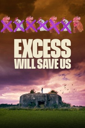 Watch Free Excess Will Save Us (2022)
