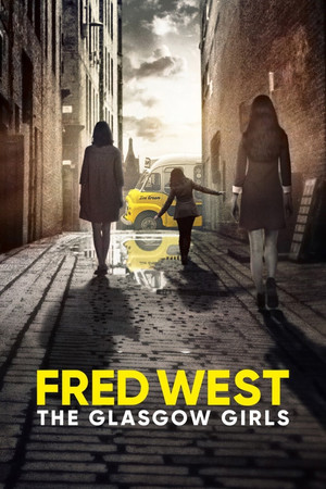 Watch Free Fred West The Glasgow Girls (2023-)
