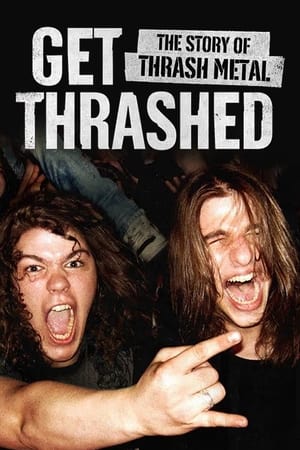 Watch Free Get Thrashed: The Story of Thrash Metal (2006)