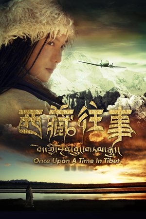 Watch Full Movie: Once Upon a Time in Tibet (2010)