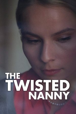 Watch Free The Twisted Nanny (2019)