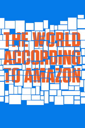 Watch Free The World According to Amazon (2019)