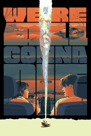 Watch Free Were All Gonna Die (2024)