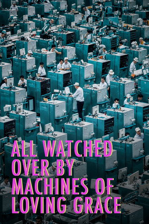Watch Free All Watched Over by Machines of Loving Grace (2011)