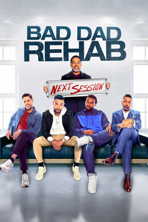 Watch Free Bad Dad Rehab The Next Session (2021)