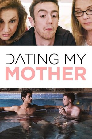 Watch Free Dating My Mother (2017)