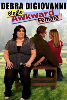 Watch Free Debra Digiovanni: Single, Awkward, Female (2011)