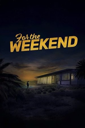Watch Free For the Weekend (2018)