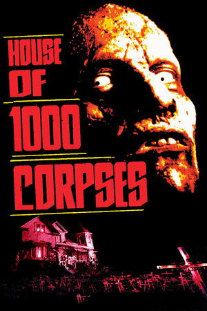 Watch Free House of 1000 Corpses (2003)