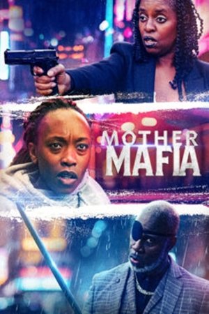 Watch Free Mother Mafia (2024)