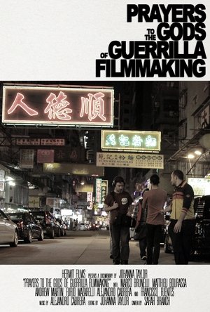 Watch Free Prayers to the Gods of Guerrilla Filmmaking (2014)