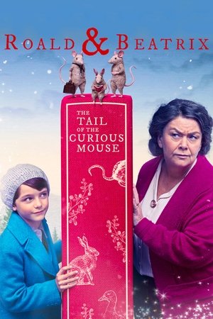 Watch Free Roald & Beatrix: The Tail of the Curious Mouse (2020)