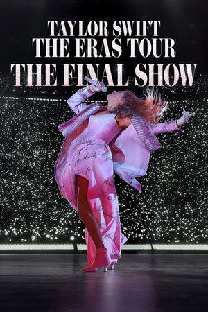 Watch Free Taylor Swift | The Eras Tour | The Final Show (2025)