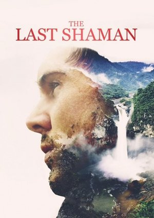 Watch Free The Last Shaman (2016)