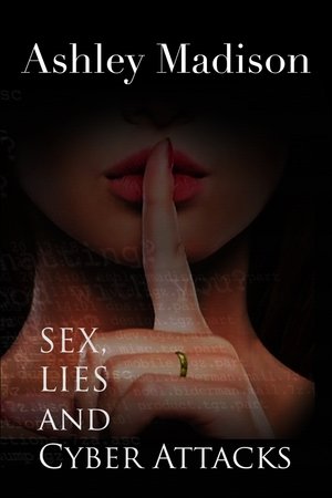Watch Full Movie: Ashley Madison: Sex, Lies & Cyber Attacks (2016)