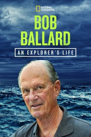 Watch Full Movie: Bob Ballard: An Explorers Life (2020)