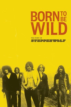 Watch Free Born to Be Wild The Story of Steppenwolf (2024)