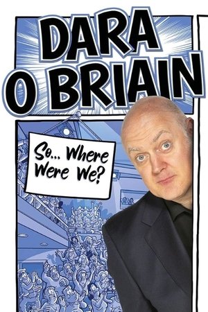 Watch Free Dara O Briain: So Where Were We (2023)