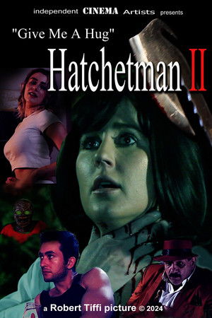 Watch Free Give Me A Hug Hatchetman 2 (2024)