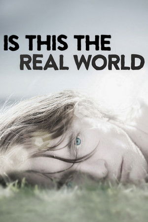 Watch Free Is This the Real World (2015)