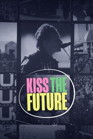 Watch Full Movie: Kiss the Future (2023)