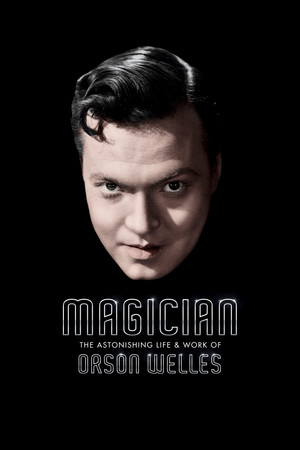 Watch Free Magician: The Astonishing Life and Work of Orson Welles (2014)