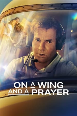 Watch Free On a Wing and a Prayer (2023)