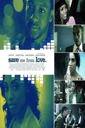 Watch Free Save Me from Love (2012)