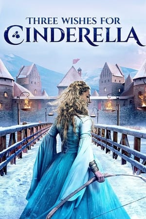 Watch Free Three Wishes for Cinderella (2021)