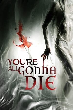 Watch Free Youre All Gonna Die (2023)