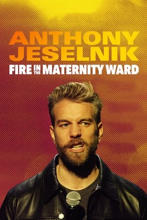 Watch Free Anthony Jeselnik: Fire in the Maternity Ward (2019)