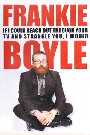 Watch Free Frankie Boyle Live 2: If I Could Reach Out Through Your TV and Strangle You I Would (2010)