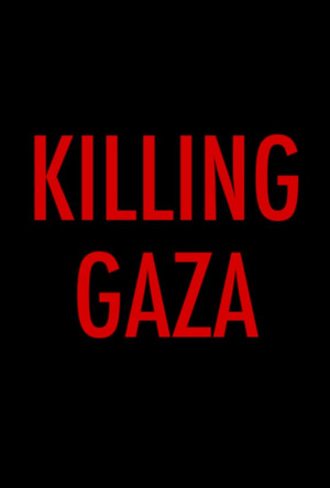 Watch Free Killing Gaza (2018)