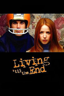 Watch Free Living til the End (2005)
