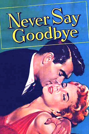 Watch Free Never Say Goodbye (1956)