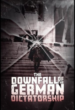 Watch Free The Downfall of the German Dictatorship (2025)