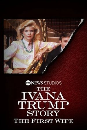 Watch Free The Ivana Trump Story The First Wife (2022)