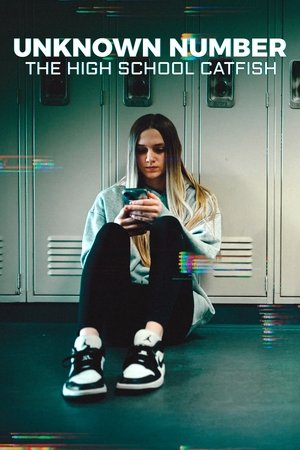 Watch Free Unknown Number The High School Catfish (2025)