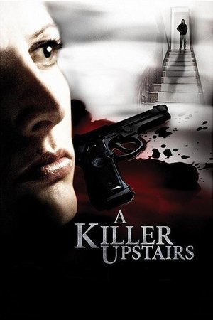Watch Free A Killer Upstairs (2005)