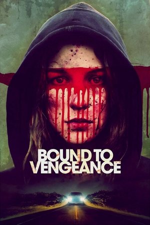 Watch Full Movie: Bound to Vengeance (2015)