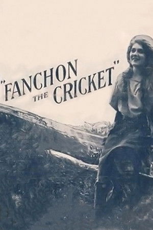 Watch Free Fanchon, the Cricket (1915)