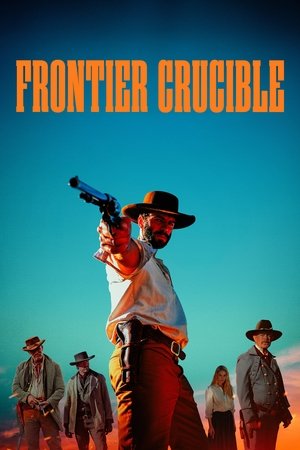 Watch Free Frontier Crucible (2025)