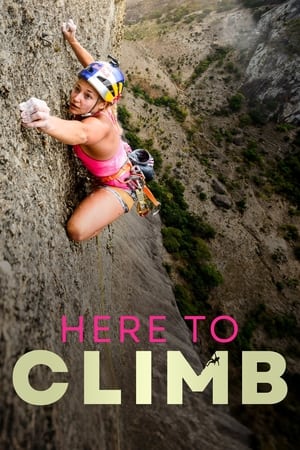 Watch Free Here to Climb (2024)