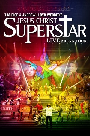 Watch Full Movie: Jesus Christ Superstar Live Arena Tour (2012)