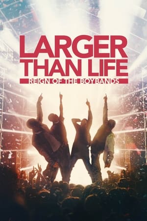 Watch Free Larger Than Life Reign of the Boybands (2024)
