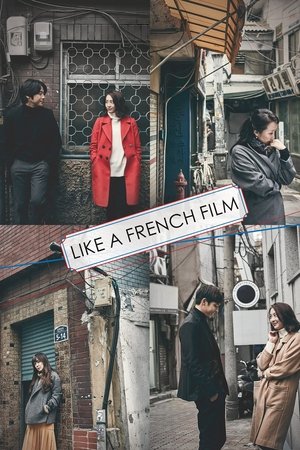Watch Full Movie: Like a French Film (2016)