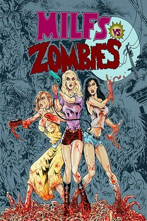 Watch Free Milfs vs. Zombies (2015)