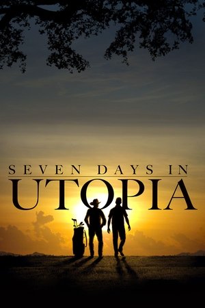 Watch Free Seven Days in Utopia (2011)