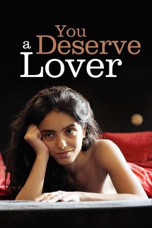 Watch Free You Deserve a Lover (2019)
