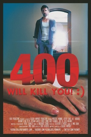 Watch Full Movie: 400 Will Kill You! :) (2015)